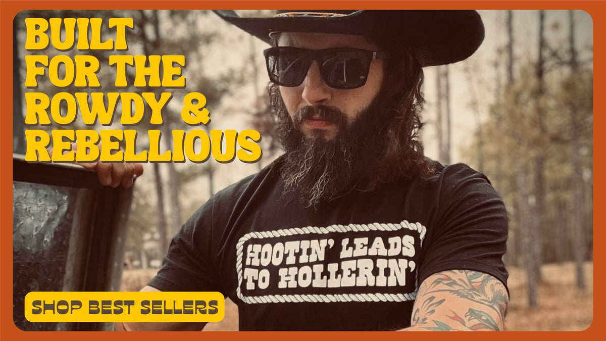 Built for the rowdy and rebellious. Shop best sellers.