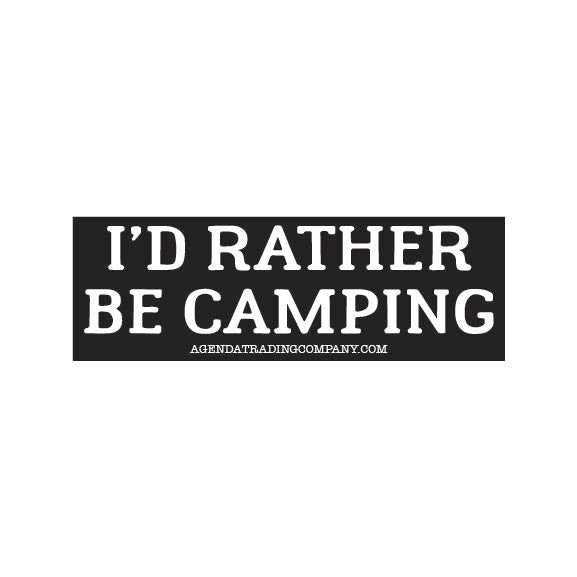 I'd Rather Be Camping Sticker - Agenda Trading Company